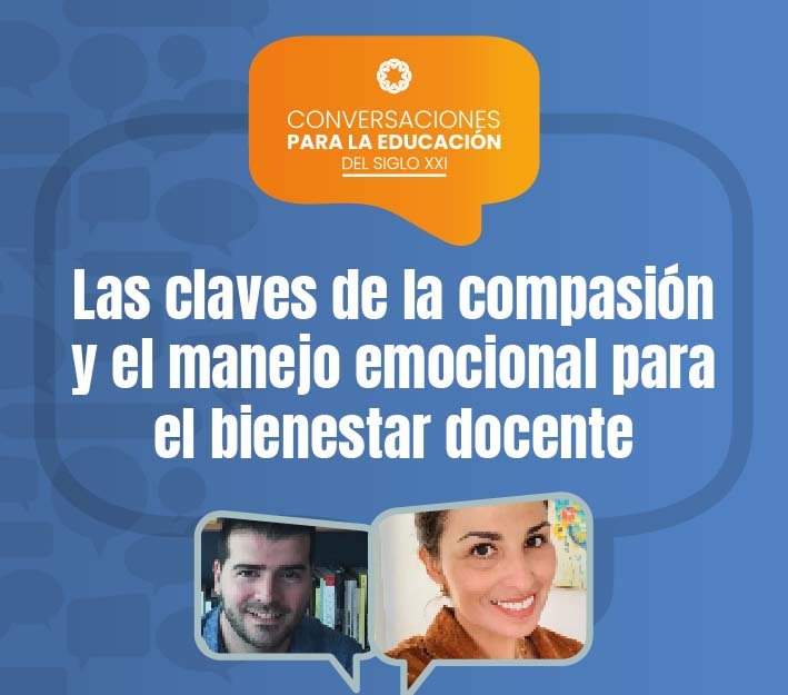 Capítulo 2 | Las claves de la compasión y el manejo emocional para el bienestar docente – Xavier Oriol Granado – María Zambra