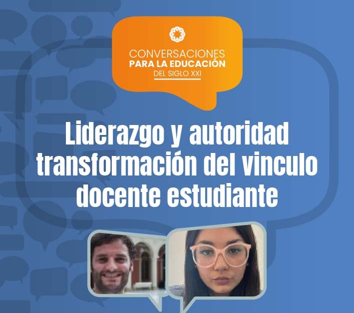 Capítulo 1 | Liderazgo y autoridad, transformación del vínculo docente-estudiante – Francesca Astorga – Joaquín Walker