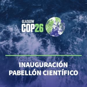COP26 Inauguración pabellón científico