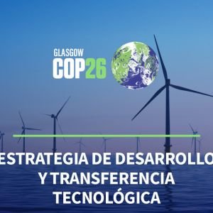 COP26 Chile Estrategia de Desarrollo y Transferencia Tecnológica para el Cambio Climático