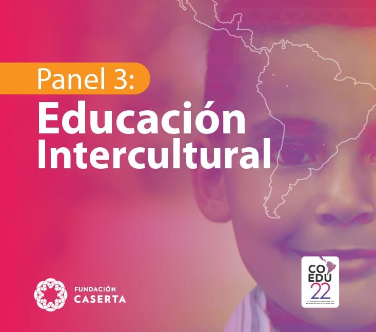COEDUXII 2022 – Agustina Lo Bianco – Lucy Ann Trapnell Forero – Carolina Albornoz Narváez – Pablo Castillo Araujo – Educación Intercultural