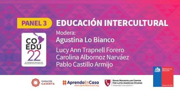 COEDUXII 2022 – Agustina Lo Bianco – Lucy Ann Trapnell Forero – Carolina Albornoz Narváez – Pablo Castillo Araujo – Educación Intercultural