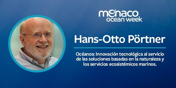 Mónaco Ocean Week 2022 – Hans-Otto Pörtner – Grupo Intergubernamental de Expertos sobre el Cambio Climático