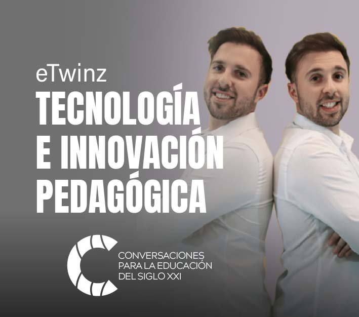 Conversaciones – Capítulo 3: eTwinz Tecnología e Innovación Pedagógica