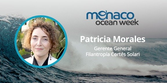 Monaco Ocean Week 2024 – Patricia Morales – Gerente General Filantropía Cortés Solari