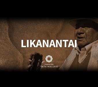 Likanantai: El canto vivo de nuestros abuelos y abuelas