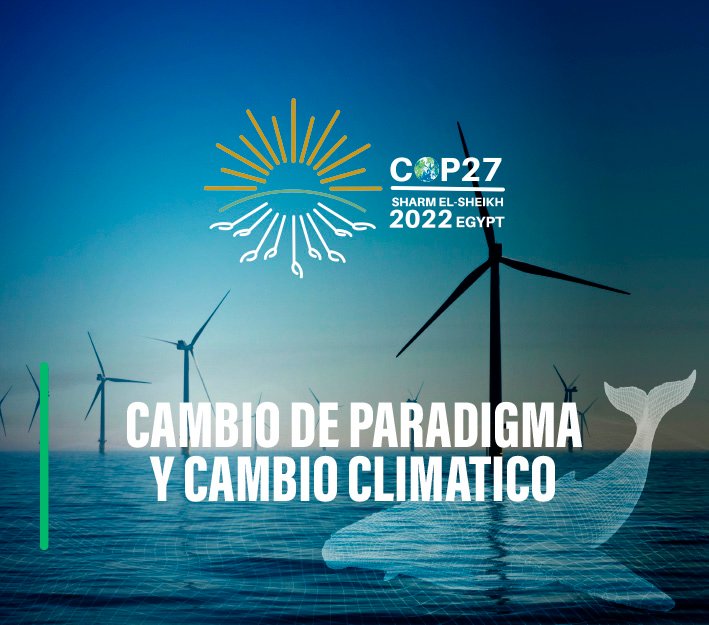 COP27 Cambio de paradigma y Cambio climático | MERI – IPCC – CSM – U NICE