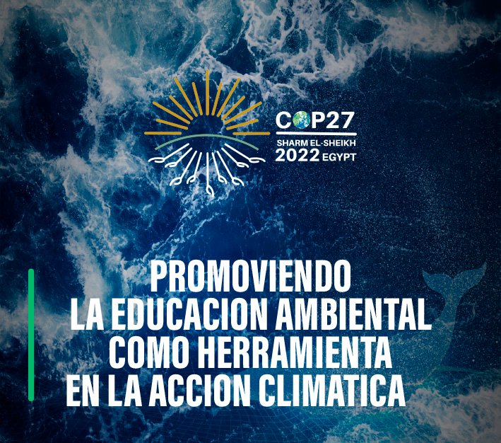 COP27 Promoviendo la educación ambiental como herramienta en la acción climática