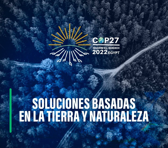 COP27 Soluciones basadas en la tierra y naturaleza