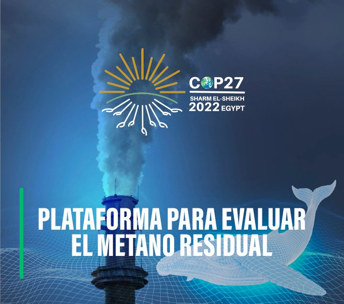 COP27 Plataforma para evaluar el metano residual