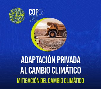 COP28 – Adaptación privada al cambio climático: el caso de la industria minera