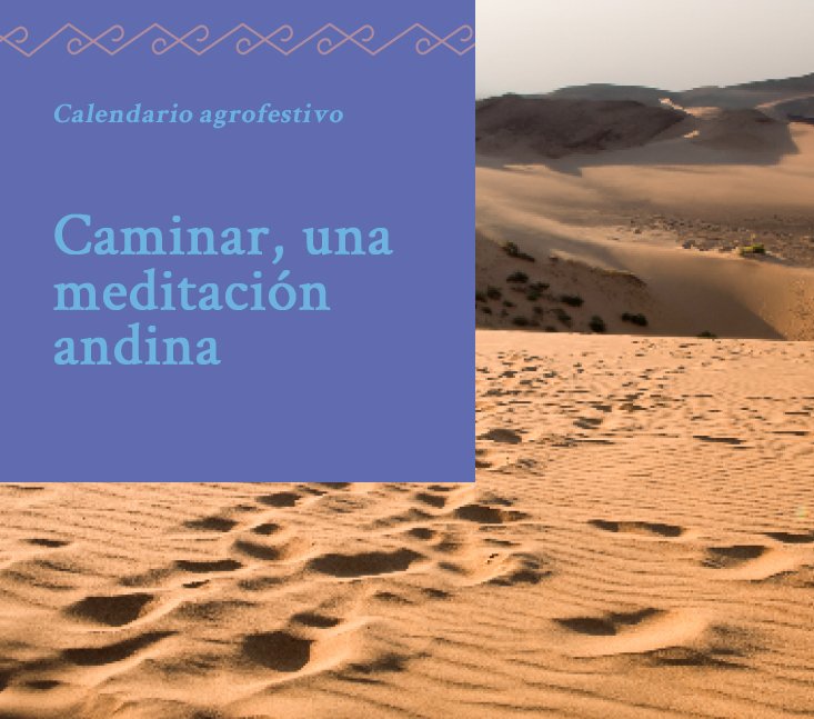 Saberes Ancestrales – Caminar, una meditación andina