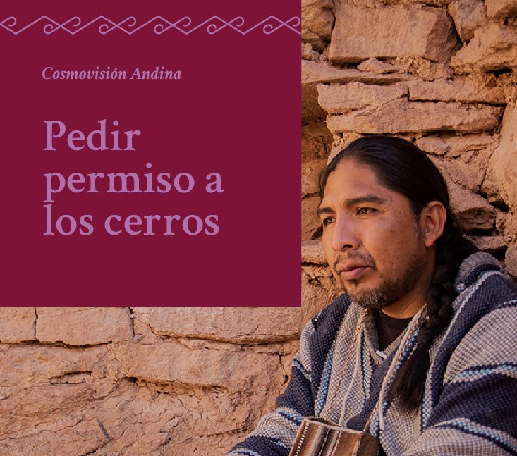 Saberes Ancestrales – pedir permiso a los cerros