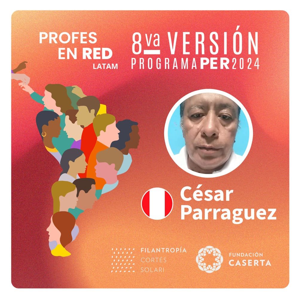 Profes en RED: Cesar Parraguez – Perú