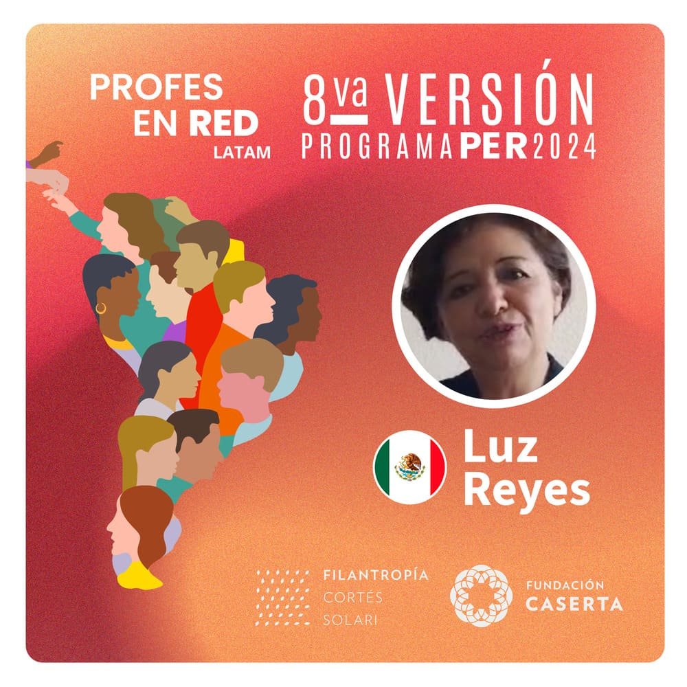 Profes en RED: Luz María Reyes – México