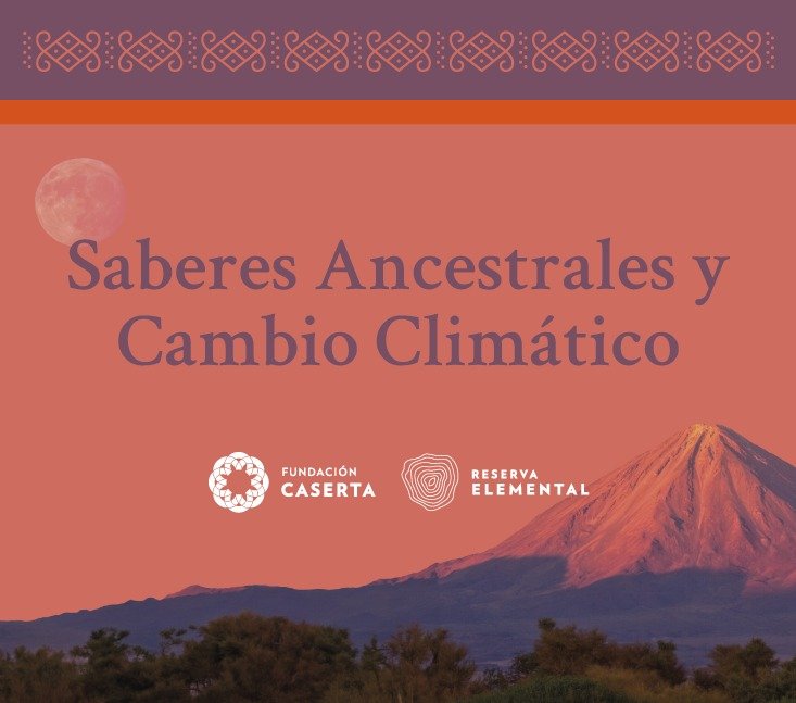 Saberes Ancestrales y cambio Climático