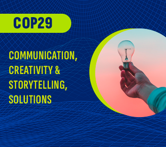 COP29 – Communication, Creativity & Storytelling, Solutions