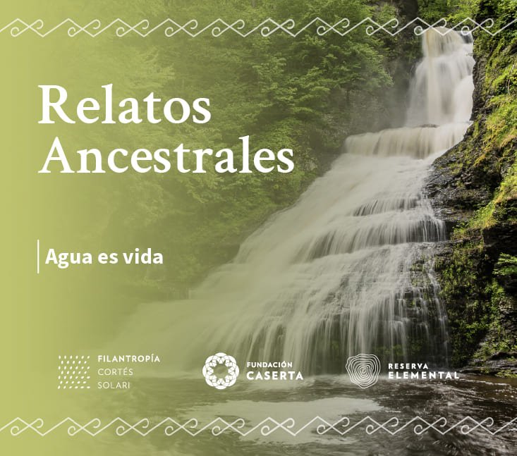Relatos Ancestrales – Agua es vida