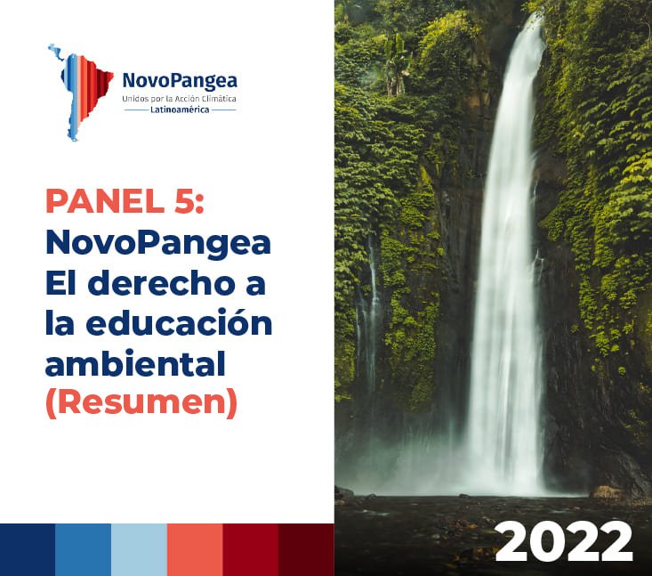 PANEL 5 NovoPangea 2022 resumen – El derecho a la educación ambiental
