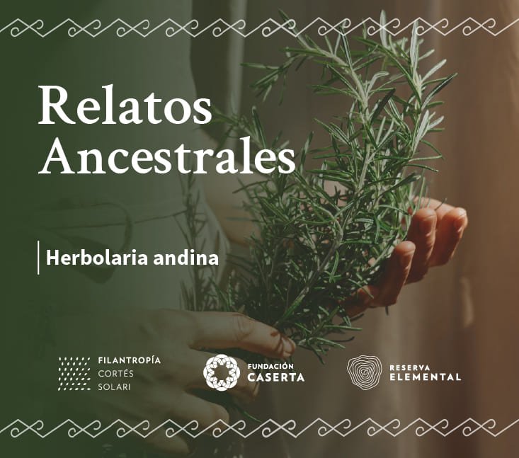 Relatos Ancestrales – Herbolaria andina