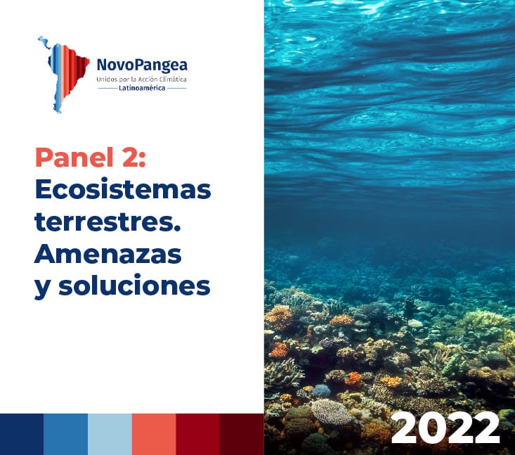 NovoPangea 2022 – Panel 2: Ecosistemas terrestres. Amenazas y soluciones