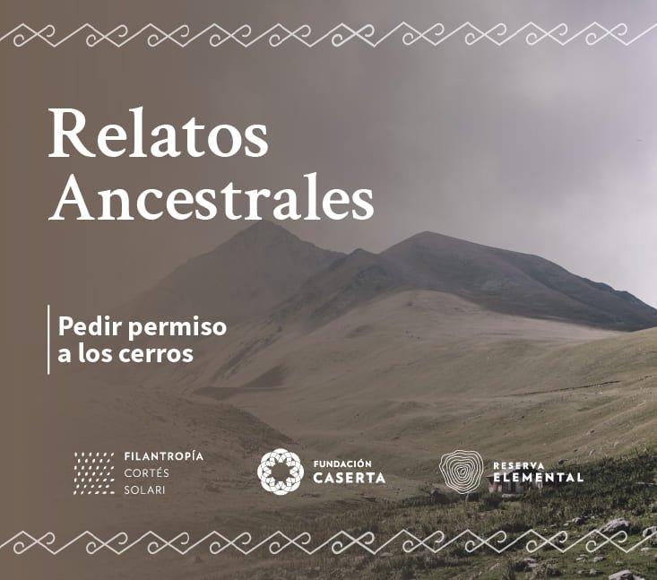 Relatos Ancestrales – Pedir permiso a los cerros
