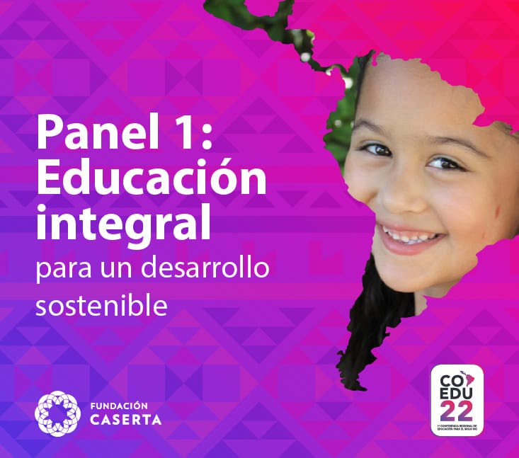COEDU22 Panel 1: Educación integral para un desarrollo sostenible 2021