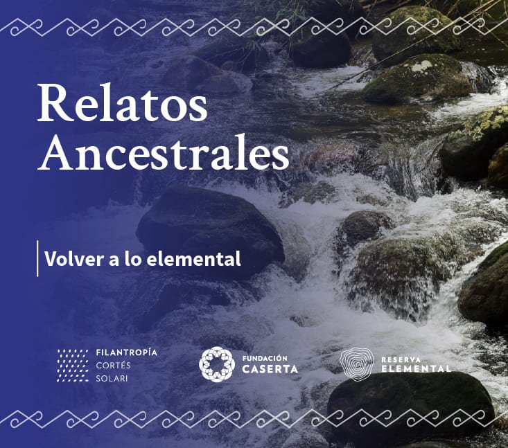 Relatos Ancestrales – Volver a lo elemental