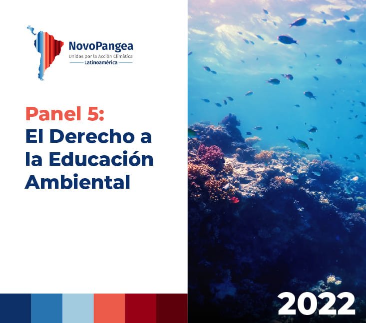 NovoPangea 2022 – Panel 5: El Derecho a la Educación Ambiental