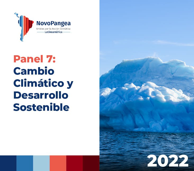 NovoPangea 2022 – Panel 7: Cambio Climático y Desarrollo Sostenible