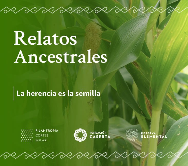 Relatos Ancestrales – La herencia es la semilla