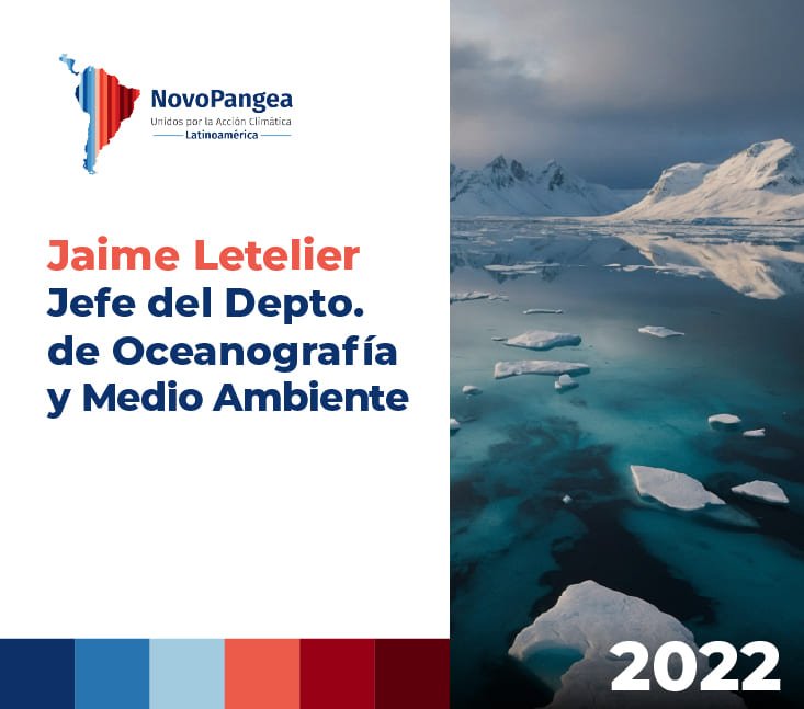 NovoPangea 2022 – Jaime Letelier – Jefe del Depto. de Oceanografía y Medio Ambiente