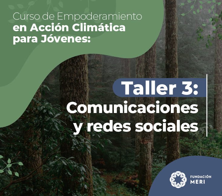 Curso de Empoderamiento en Acción Climática para Jóvenes: Taller 3 Comunicaciones y redes sociales
